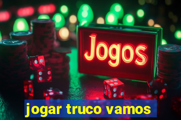 jogar truco vamos